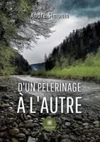 D'un pèlerinage à l'autre B0CHHPGGWF Book Cover