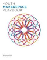 Youth Makerspace Playbook 153007214X Book Cover