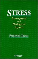 Stress: Conceptual and Biological Aspects 0471960217 Book Cover