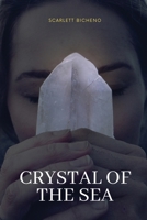 Crystal of the Sea 1918142238 Book Cover