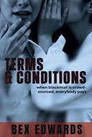 Terms and Conditions: A Dark Romance Thriller (Terms & Conditions Exploits: A Dark Revenge Romance Series with Prequels) B0GZBNB24Y Book Cover
