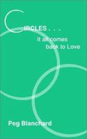 Circles .. it all comes back to Love 1587216388 Book Cover