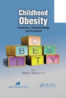 Childhood Obesity: Prevalence, Pathophysiology, and Management 1774633124 Book Cover