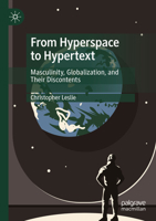 From Hyperspace to Hypertext: Masculinity, Globalization, and Their Discontents 9819920264 Book Cover