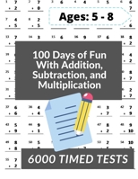 100 Days of Fun With Addition, Subtraction and Multiplication: Grades 3-5 Math Drills, Addition, Subtraction and Multiplication, Digits 0-12, Reproduc B08TQ7DXL7 Book Cover