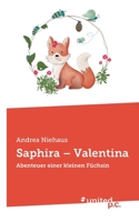 Saphira - Valentina: Abenteuer einer kleinen Füchsin 3710349540 Book Cover