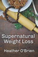Supernatural Weight Loss 1540357910 Book Cover