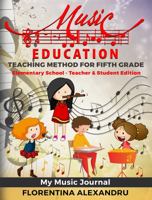 Music Curriculum Teacher-Workbook Edition My Music Journal Music Teaching Method for Fifth Grade 1733998756 Book Cover