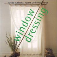 Window Dressing: New Outlooks on Life - 25 Stylish No-Sew Ideas (The Interior Focus Series) 1859671136 Book Cover