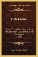 Flora Danica: Oder Verzeichniss Der In Den Konigreichen Dannemark Und Norwegen (1770) 1166953939 Book Cover