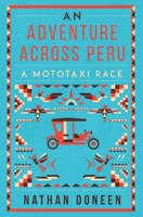 An Adventure Across Peru: A Mototaxi Race 1948371022 Book Cover
