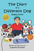 The Diary of a Different Dog: Rugby Jones (Stop Bullying, Making Friends, Being Kind, Picture Books) 1523953292 Book Cover