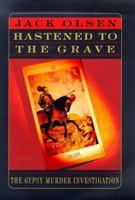 Hastened to the Grave: The Gypsy Murder Investigation (Hasand to Grave) 0312966997 Book Cover