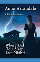 Where Did You Sleep Last Night (TVA Blues Mysteries) B0F5WYJLLM Book Cover