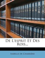 De L'esprit Et Des Rois... 1247671739 Book Cover