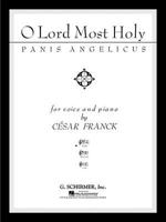 O Lord Most Holy (Panis Angelicus) High Voice Solo and Piano ~ Lyrics in Latin and English 0793553520 Book Cover