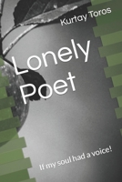 Lonely Poet: If my soul had a voice! B09W17351F Book Cover