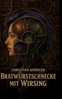 Bratwurstschnecke mit Wirsing 3384698770 Book Cover