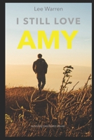 I Still Love Amy: A Survivors Journey Through Narcissistic Abuse B0DV4F296Y Book Cover