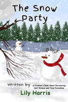 The Snow Party: A Children's Book About Discovering Self Esteem and True Friendship B08ZV233BK Book Cover