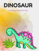 Dinosaur Coloring Book for Kids Ages 4-8: Fun Dinosaur Coloring Book for kids, Boys, Girls Ages 4-8 B08BWHQ8X7 Book Cover