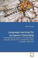 Language learning for European Citizenship: Investigating the impact of formal Modern Language instruction on developing active European citizenship 363925743X Book Cover