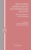 Simulation Approaches in Transportation Analysis: Recent Advances and Challenges (Operations Research/Computer Science Interfaces Series) 0387241086 Book Cover