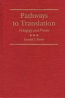 Pathways to Translation: Pedagogy and Process (Translation Studies, No 3) 0873385160 Book Cover