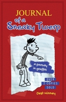 Journal of a Sneaky Twerp: A Shameless Wimpy Kid Parody 0980211484 Book Cover