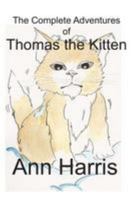 The Complete Adventures of Thomas the Kitten 1926898729 Book Cover