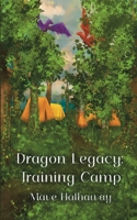 Dragon Legacy: Training Camp B0FNN8QPGV Book Cover