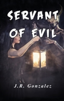 Servant of Evil 1500935743 Book Cover