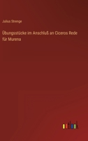 Ubungsstucke Im Anschluss an Ciceros Rede Fur Murena 3846024694 Book Cover
