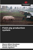 Field pig production system 6206217426 Book Cover