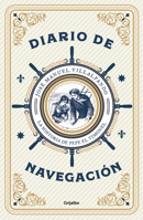 Diario de navegación: La historia de Pepe El Timonel / Navigation Logbook 6073169108 Book Cover