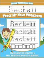 Beckett Letter Tracing for Kids Trace My Name Workbook : Tracing Books for Kids Ages 3 - 5 Pre-K and Kindergarten Practice Workbook 1985144336 Book Cover