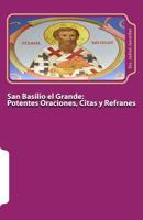 San Basilio el Grande: Potentes Oraciones, Citas y Refranes 1981770348 Book Cover