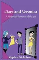 Ciara and Veronica: A Historical Romance of the 90s 0996646701 Book Cover