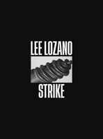 Lee Lozano: Strike B0CBD753HX Book Cover