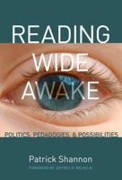 Reading Wide Awake: Politics, Pedagogies, and Possibilities 0807752428 Book Cover