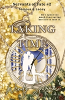 Taking Time: (Servants of Fate Book 2) B0DPR4CRXJ Book Cover