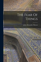 The Fear Of Things 1016905807 Book Cover