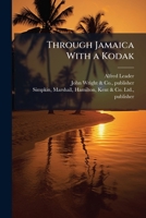 Through Jamaica With a Kodak 1025207548 Book Cover