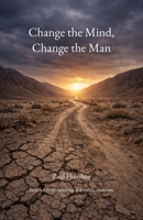 Change the Mind, Change the Man B0H1ZQYP9F Book Cover