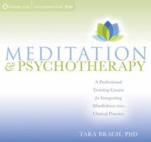 Meditation & Psychotherapy: A Professional Training Course for Integrating Mindfulness Into Clinical Practice 1591799708 Book Cover