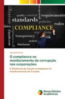 O compliance no monitoramento da corrupção nas corporações: A Eficiência da função compliance no monitoramento de fraudes 6139612799 Book Cover