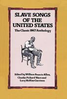 Slave Songs of the United States 1557094349 Book Cover