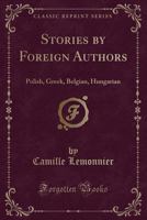 Stories by foreign authors: Polish, Greek, Belgian, Hungarian 153074508X Book Cover