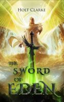 The Sword of Eden 0997933534 Book Cover