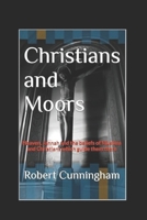 Christians and Moors: Heaven, Jannah and the beliefs of Muslims and Christians which guide them there B0H2RLZPR9 Book Cover